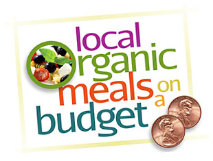 Local Organic Meals on a Budget – July 17th 2013